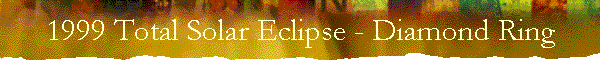 1999 Total Solar Eclipse - Diamond Ring